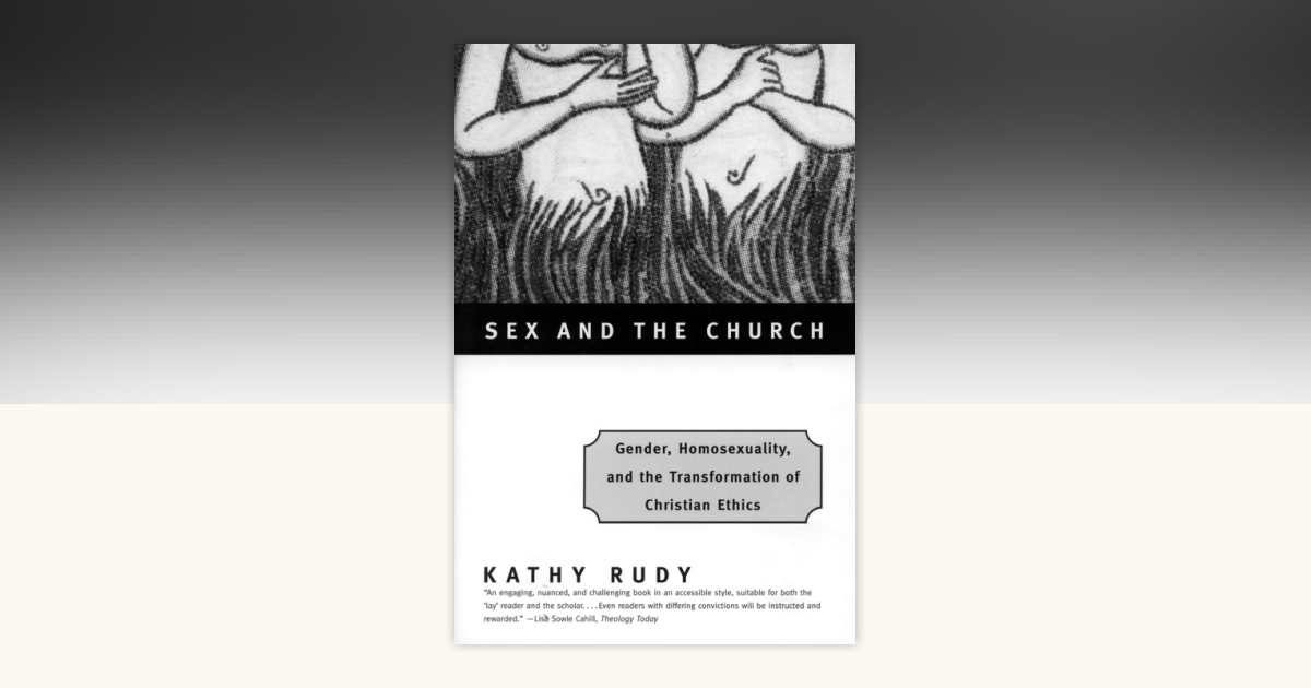 Sex And The Church By Kathy Rudy PenguinRandomHouse