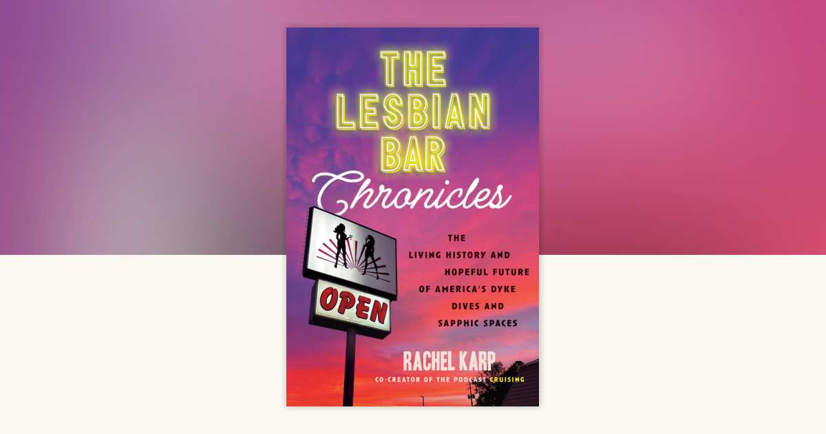 The Lesbian Bar Chronicles By Rachel Karp 9780807023440
