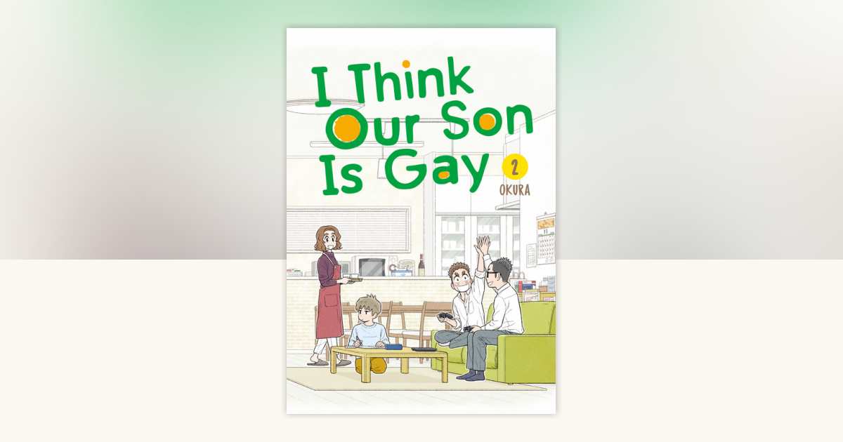 I Think Our Son Is Gay 02 By Okura 9781646091126 PenguinRandomHouse