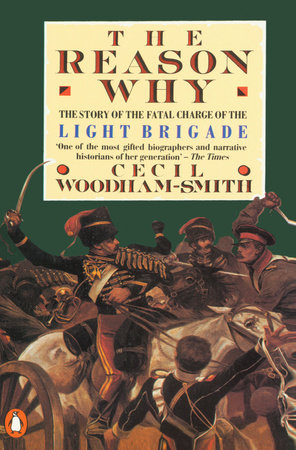 The Reason Why by Cecil Woodham-Smith
