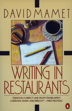 Writing in Restaurants by David Mamet