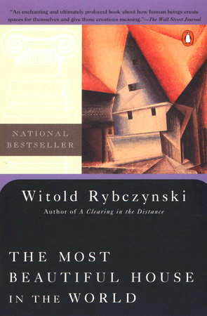 The Most Beautiful House in the World by Witold Rybczynski