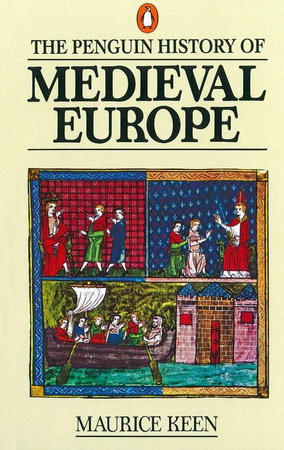 The History of Medieval Europe by Maurice Keen