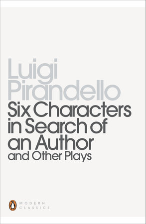 Six Characters in Search of an Author and Other Plays by Luigi Pirandello; Translated with an Introduction by Mark Musa