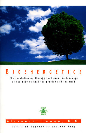 Bioenergetics by Alexander Lowen