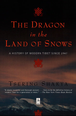 The Dragon in the Land of Snows by Tsering Shakya