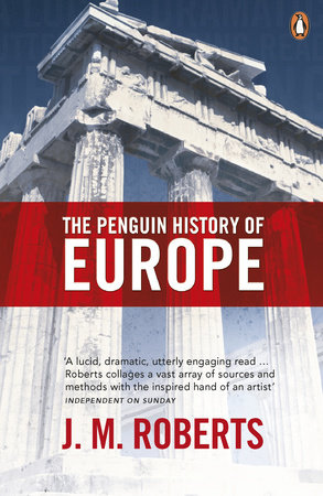 The Penguin History of Europe by J. M. Roberts