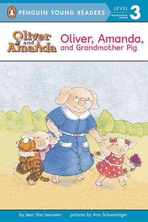 Oliver, Amanda, and Grandmother Pig by Jean Van Leeuwen