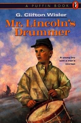 Mr. Lincoln's Drummer by G. Clifton Wisler