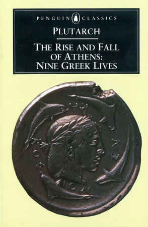 The Rise and Fall of Athens by Plutarch