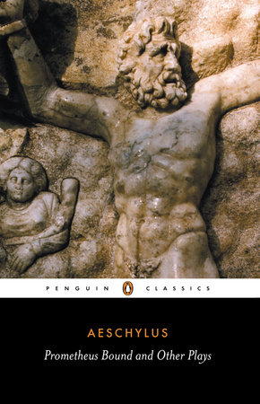 Prometheus Bound and Other Plays by Aeschylus