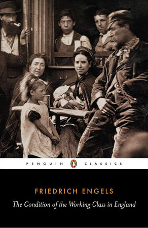 The Condition of the Working Class in England by Friedrich Engels