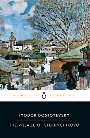 The Village of Stepanchikovo by Fyodor Dostoyevsky
