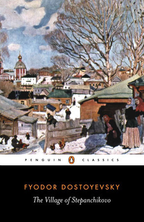 The Village of Stepanchikovo by Fyodor Dostoyevsky