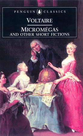 Micromégas and Other Short Fictions by Francois Voltaire