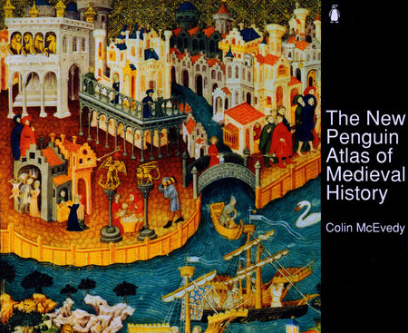 The New Penguin Atlas of Medieval History by Colin McEvedy