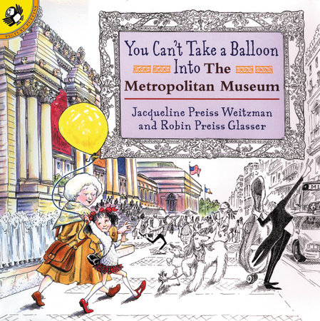 You Can't Take a Balloon into the Metropolitan Museum by Jacqueline Preiss Weitzman