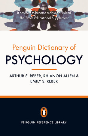 The Penguin Dictionary of Psychology by Arthur S. Reber, Emily Reber and Rhianon Allen