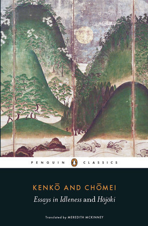 Essays in Idleness and Hojoki by Kenko and Chomei