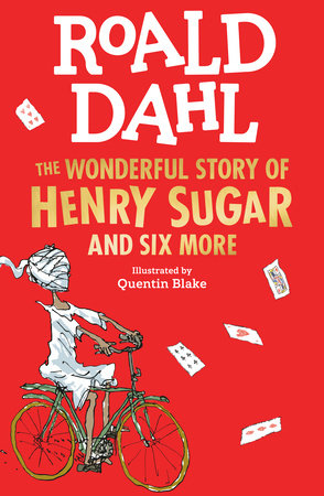 The Wonderful Story of Henry Sugar by Roald Dahl