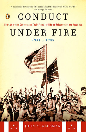 Conduct Under Fire by John A. Glusman