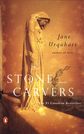 The Stone Carvers by Jane Urquhart
