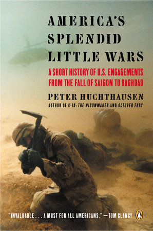 America's Splendid Little Wars by Peter Huchthausen