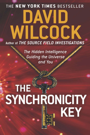 The Synchronicity Key by David Wilcock