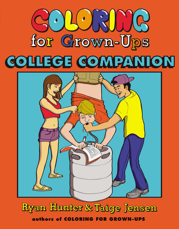 Coloring for Grown-Ups College Companion by Ryan Hunter and Taige Jensen