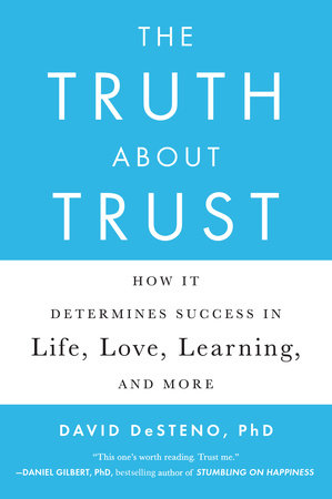 The Truth About Trust by David DeSteno