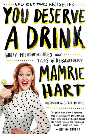 You Deserve a Drink by Mamrie Hart