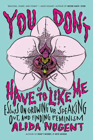 You Don't Have to Like Me by Alida Nugent