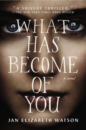 What Has Become of You by Jan Elizabeth Watson