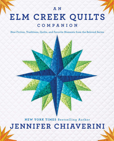An Elm Creek Quilts Companion by Jennifer Chiaverini