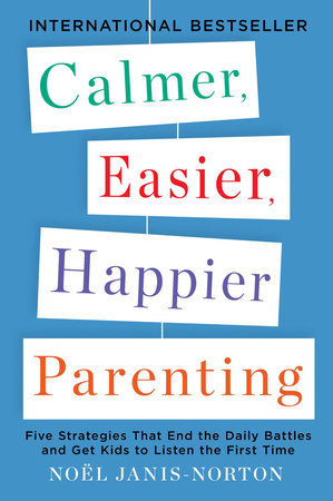Calmer, Easier, Happier Parenting by Noel Janis-Norton