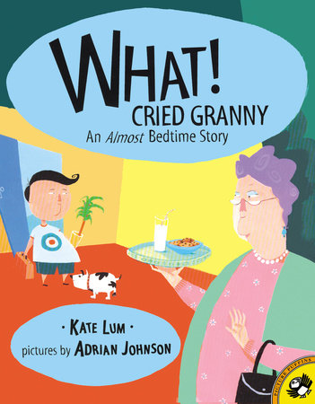 What! Cried Granny by Kate Lum