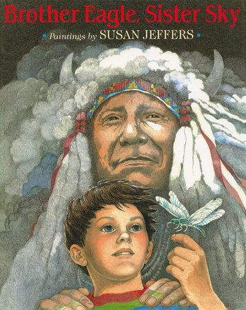 Brother Eagle, Sister Sky by Susan Jeffers