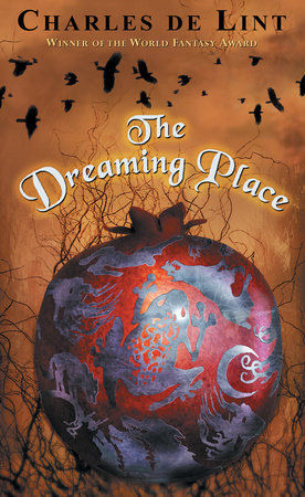The Dreaming Place by Charles de Lint