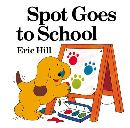 Spot Goes to School (color) by Eric Hill