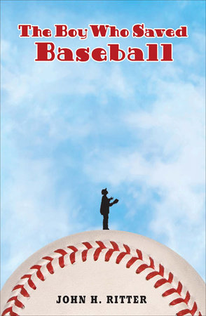 The Boy Who Saved Baseball by John Ritter