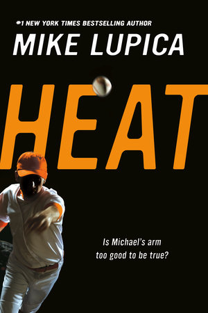 Heat by Mike Lupica