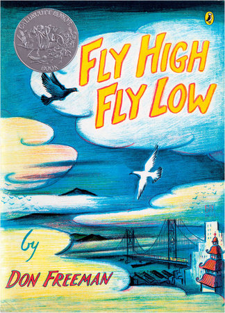 Fly High, Fly Low (50th Anniversary ed.) by Don Freeman