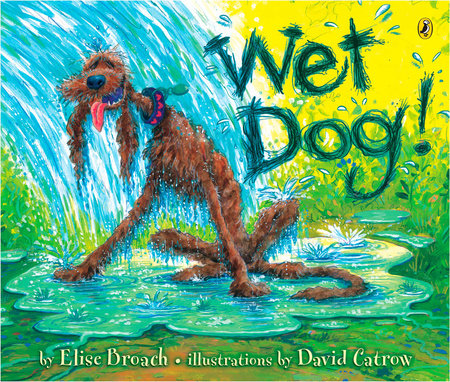 Wet Dog! by Elise Broach