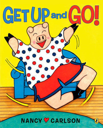 Get Up and Go! by Nancy Carlson