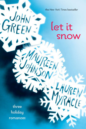 Let It Snow (Movie Tie-In) by John Green, Lauren Myracle and Maureen Johnson