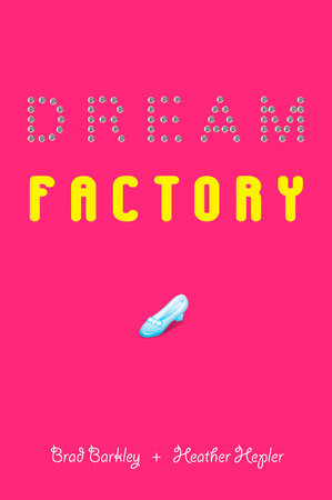 Dream Factory by Brad Barkley and Heather Hepler