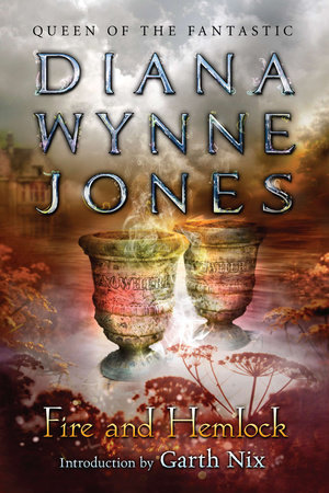 Fire and Hemlock by Diana Wynne Jones