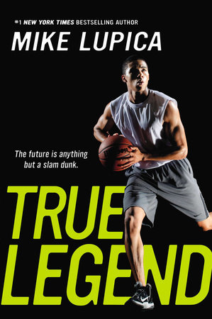 True Legend by Mike Lupica