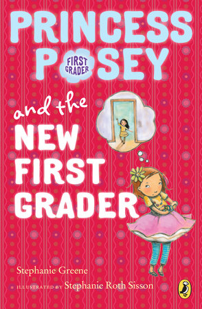 Princess Posey and the New First Grader by Stephanie Greene