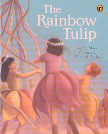 The Rainbow Tulip by Pat Mora